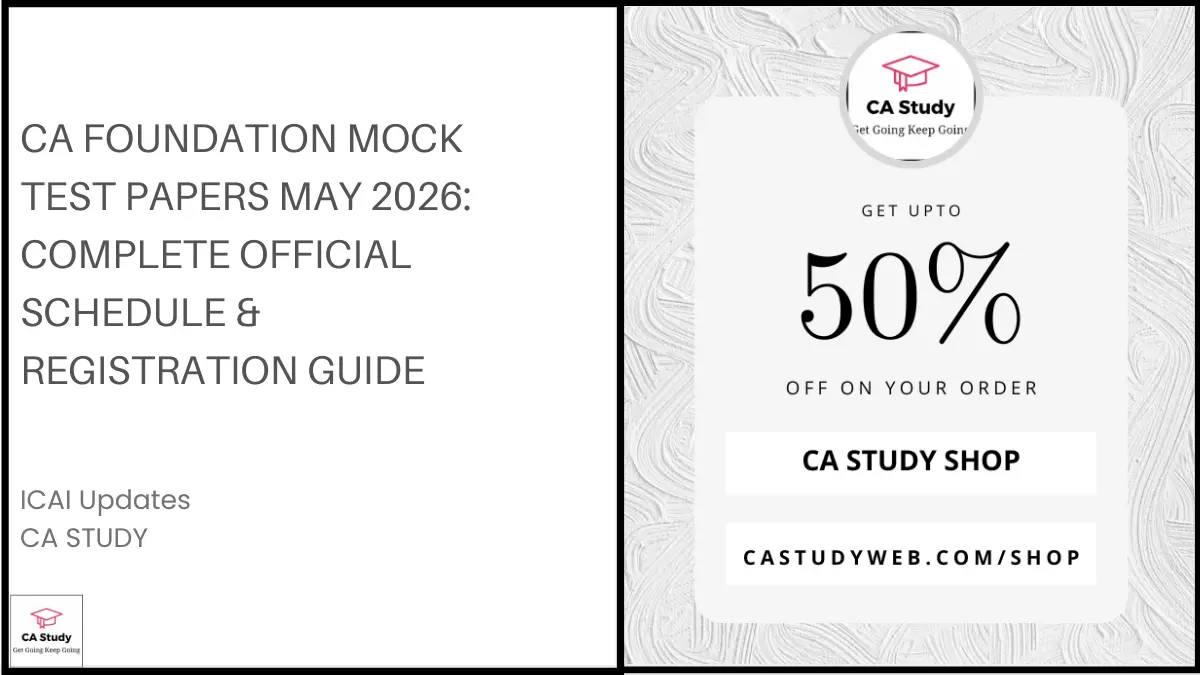 CA Foundation Mock Test Papers May 2026: Complete Official Schedule & Registration Guide