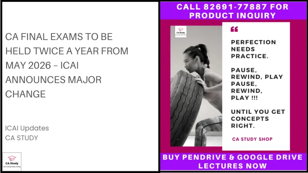 CA Final Exams to Be Held Twice a Year from May 2026 – ICAI Announces Major Change