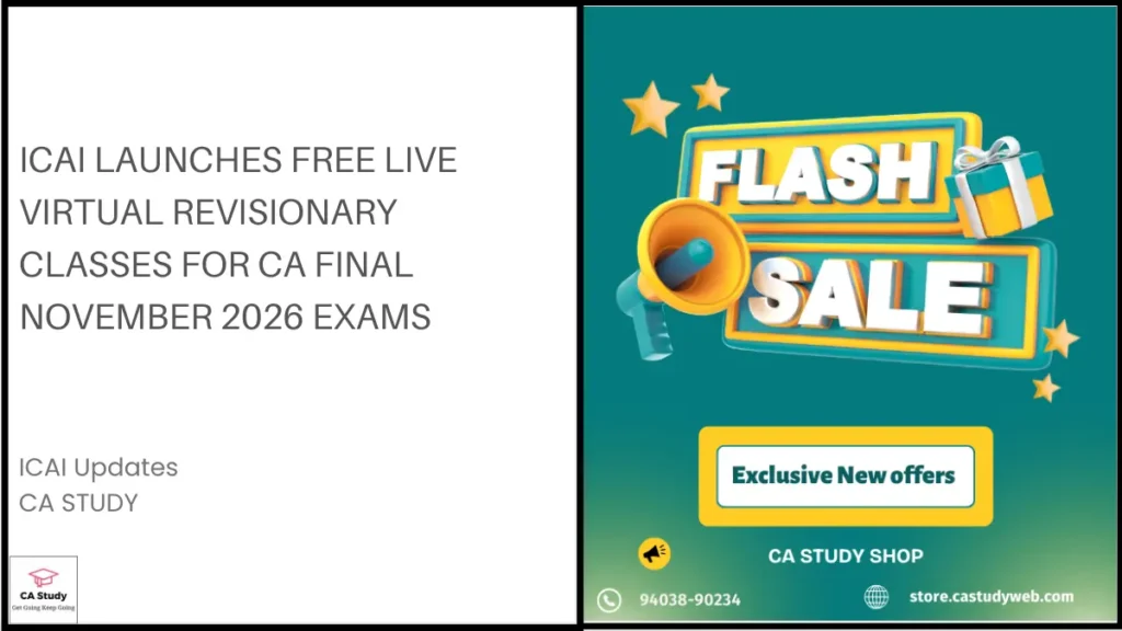 ICAI Launches Free Live Virtual Revisionary Classes for CA Final November 2026 Exams