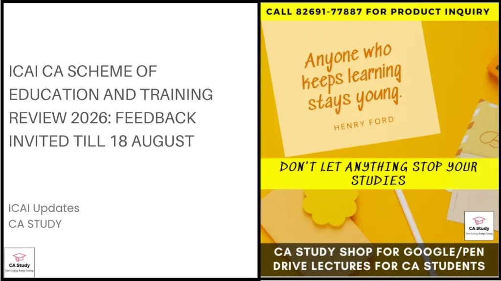 ICAI CA Scheme of Education and Training Review 2026: Feedback Invited Till 18 August